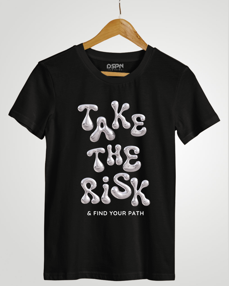 Take The Risk - Premium Cotton Round neck T-Shirt