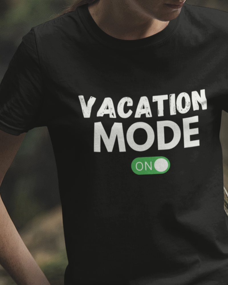 Vacation Mode on - Unisex 100 % Primium Cotton T-shirt