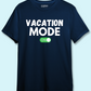 Vacation Mode on - Unisex 100 % Primium Cotton T-shirt