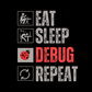 Eat-Sleep-Debug-Repeat - Unisex premium round neck cotton T-Shirt