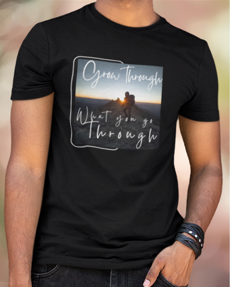 Grow Through What you go Through Classic Fit T-Shirt