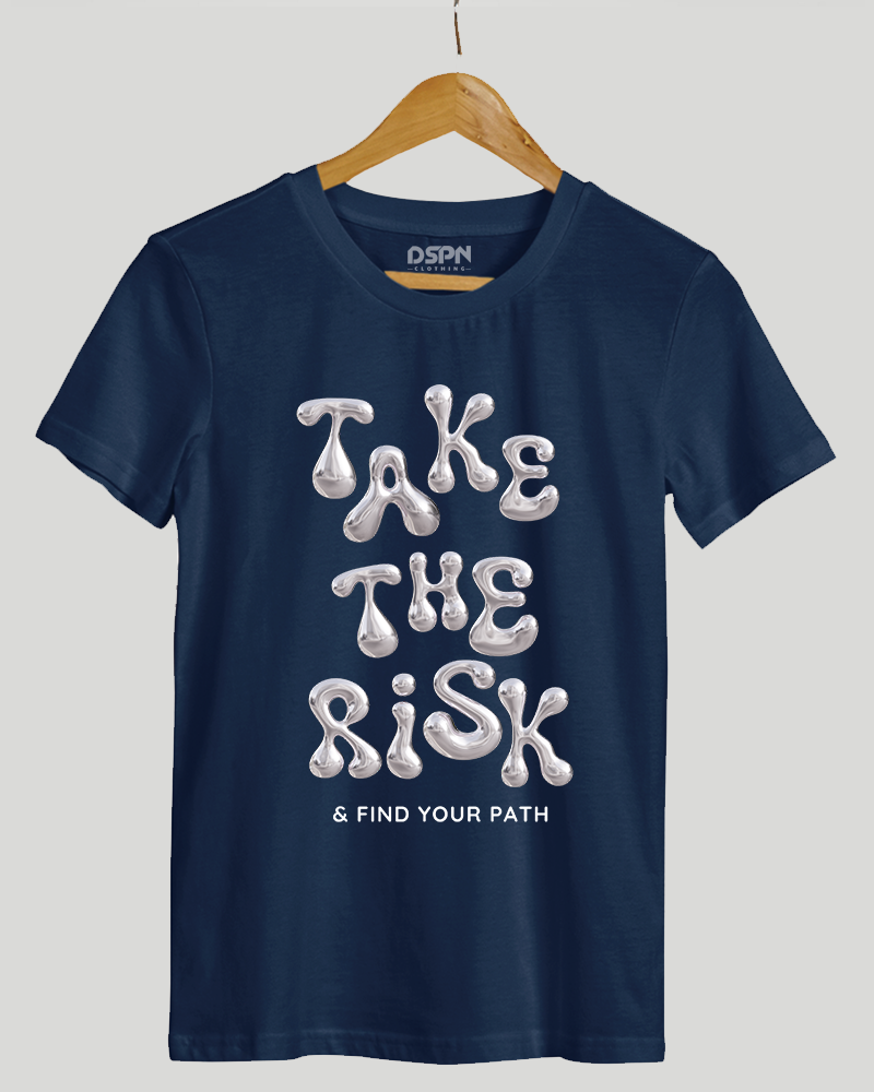 Take The Risk - Premium Cotton Round neck T-Shirt