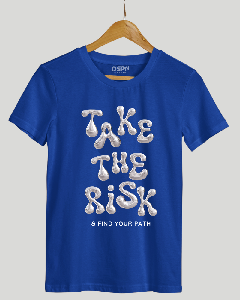 Take The Risk - Premium Cotton Round neck T-Shirt
