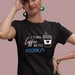 I Turn Coffee in to Code - Unisex round neck premium cotton T-Shirt