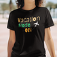 Vacation Mode On  - Unisex 100% Premium cotton T-Shirt