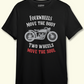Four wheels Move the Body Two Wheels Move the Soul - Mens Biker Print Tshirt