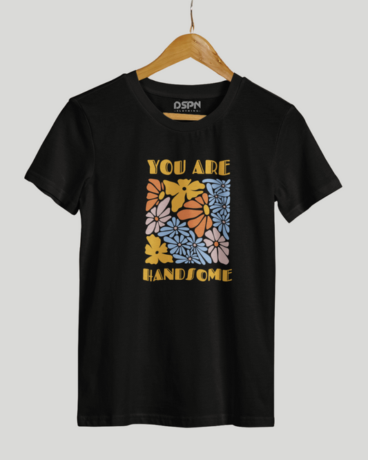 You are Handsome Classic Fit T-Shirt