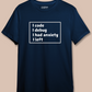 I debug I had anxiety I left - Unisex Premium T-Shirt