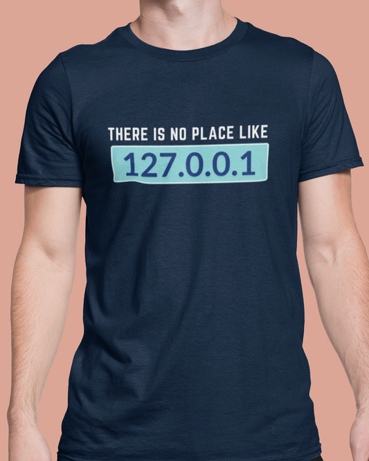 There is no place like 127.0.0.1 Unisex Premium T-Shirt