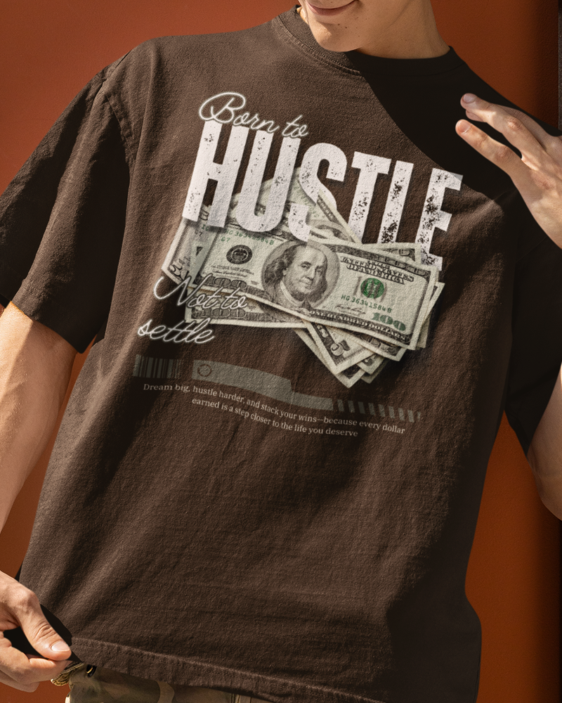 Unisex Oversized T-Shirt - Born to Hustle, Not to Settle