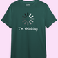 I'm Thinking - Unisex Premium 100% Cotton Programmer T-Shirt