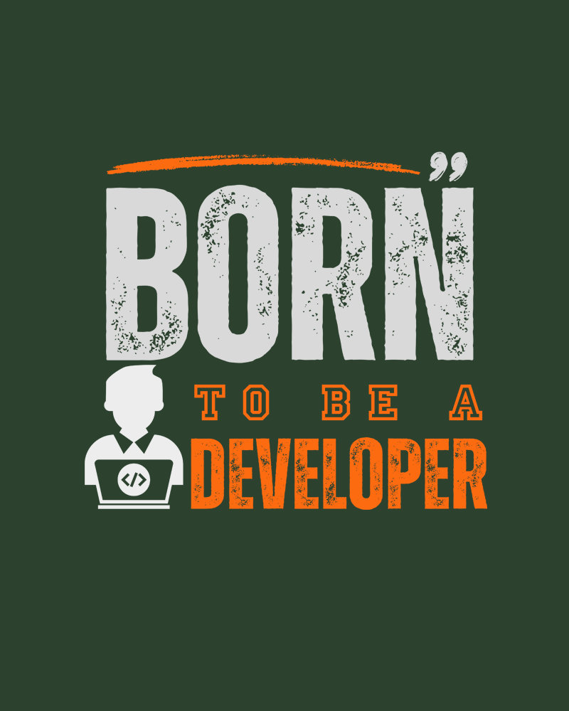 Born to be a developer - Unisex round neck premium cotton T-Shirt