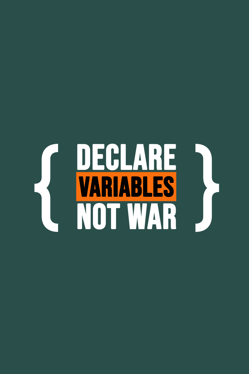 Declare variables, Not war - Men's Programmer T-Shirt - Premium Cotton