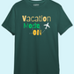 Vacation Mode On  - Unisex 100% Premium cotton T-Shirt