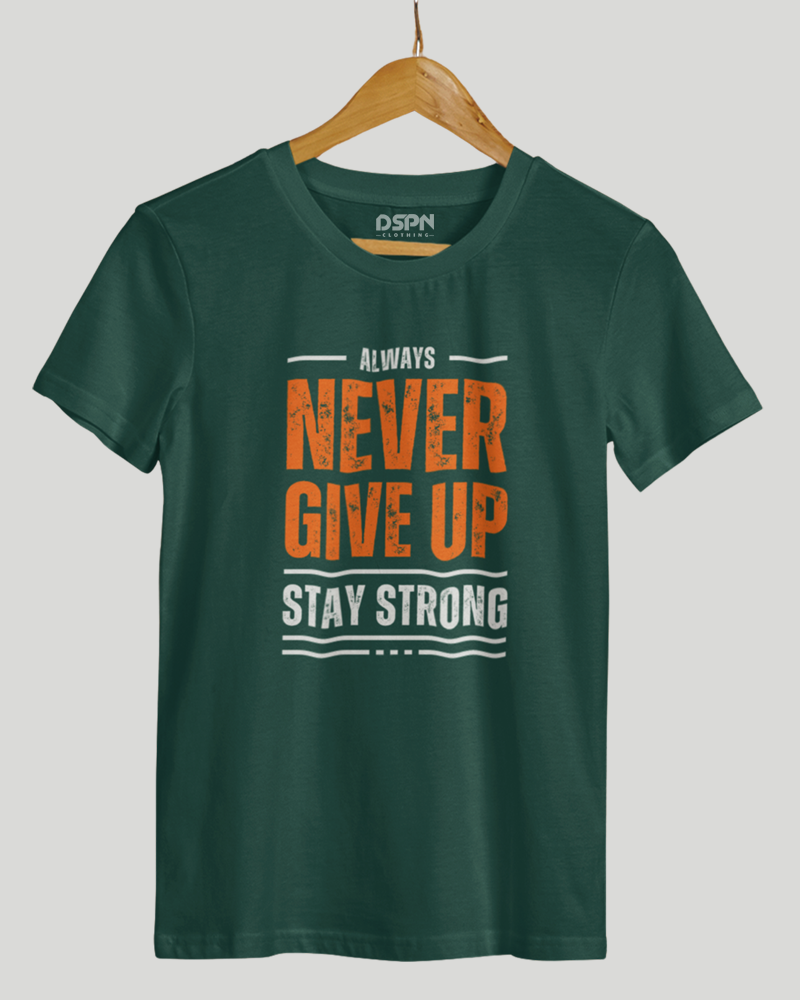 Always Never Give Up Stay Strong Classic Fit T-Shirt