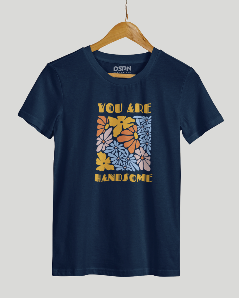 You are Handsome Classic Fit T-Shirt