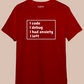 I debug I had anxiety I left - Unisex Premium T-Shirt