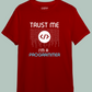 Trust me I'm a Programmer Premium Unisex T-shirt