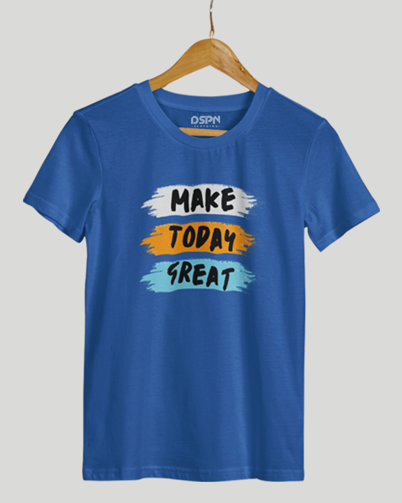 Make Today greate Classic Fit T-Shirt