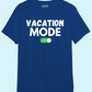 Vacation Mode on - Unisex 100 % Primium Cotton T-shirt